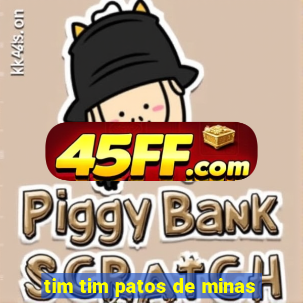 tim tim patos de minas